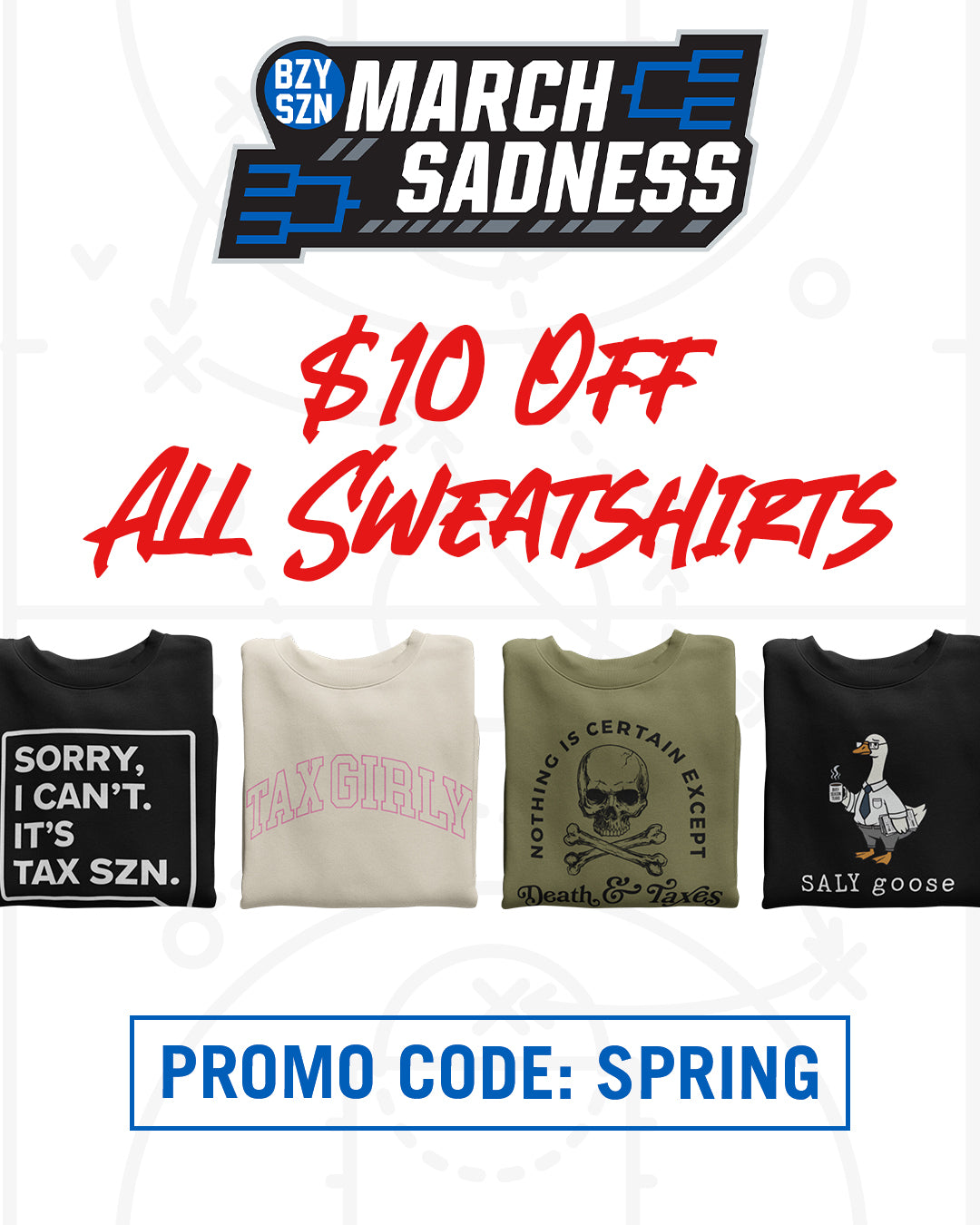 March Sadness $10 Off All Sweatshirts