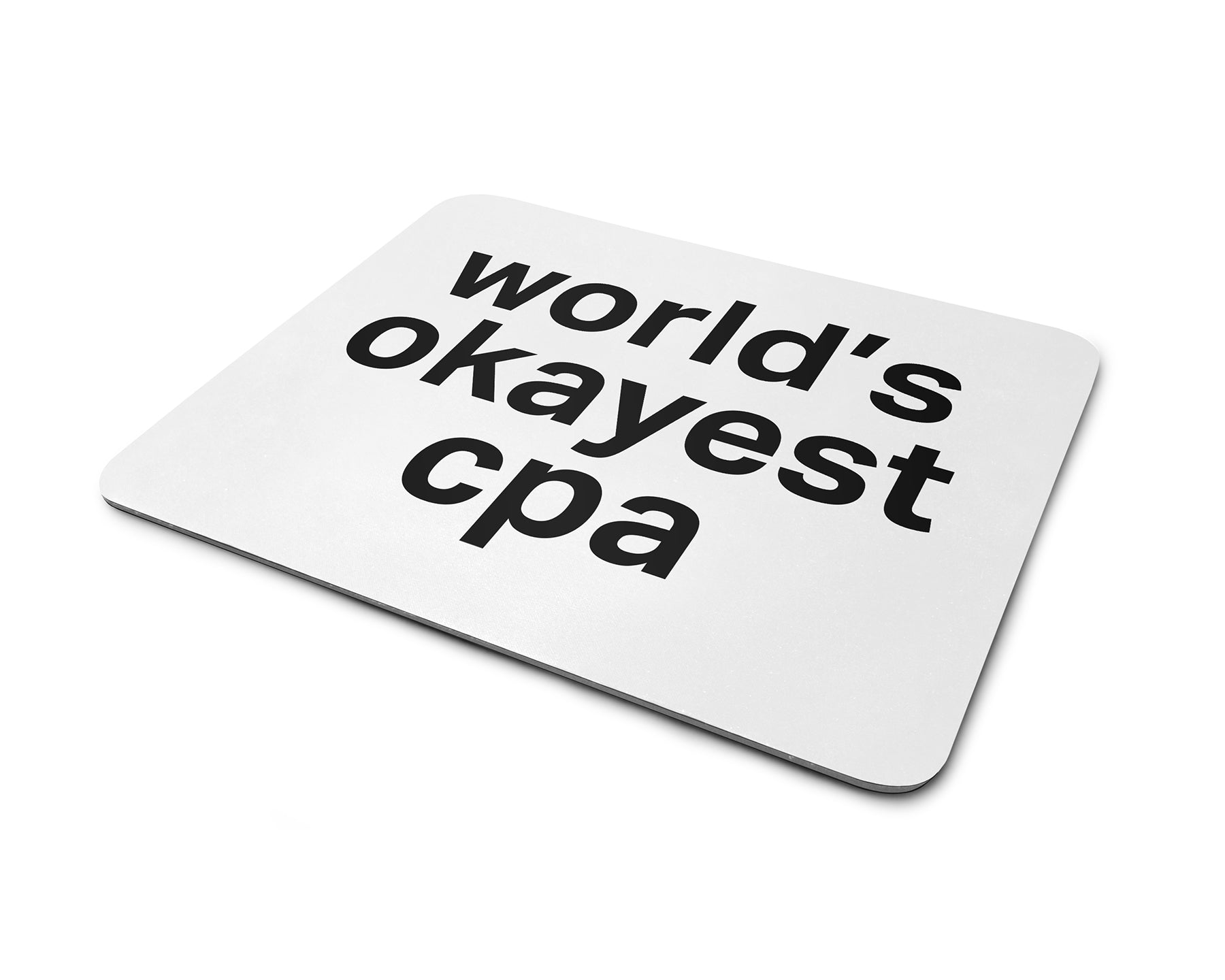 World's Okayest CPA Mouse Pad