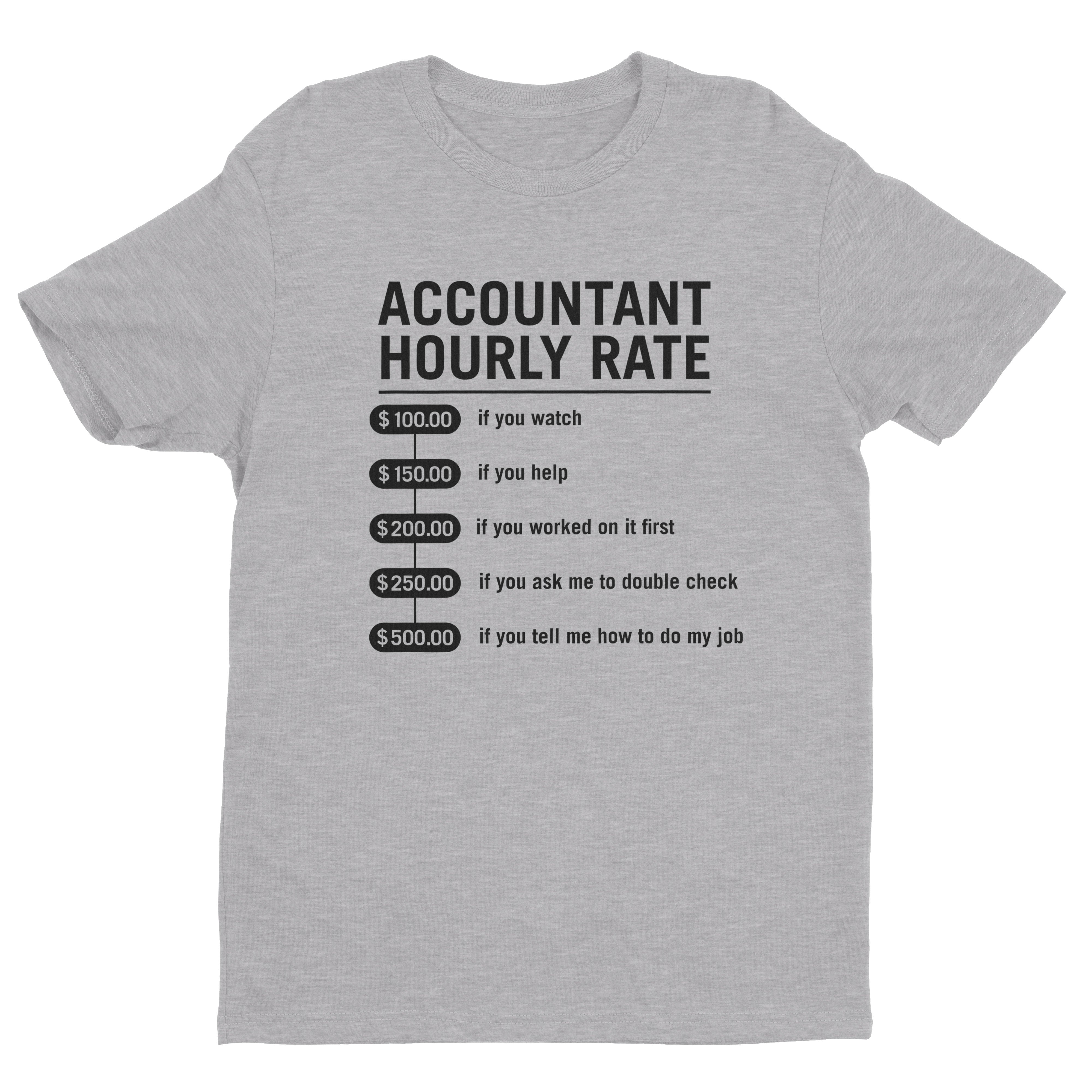 Funny Accounting Shirts | Accountant Hourly Rate Tee