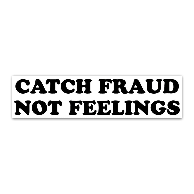 Catch Fraud Not Feelings Sticker - 5 Pack