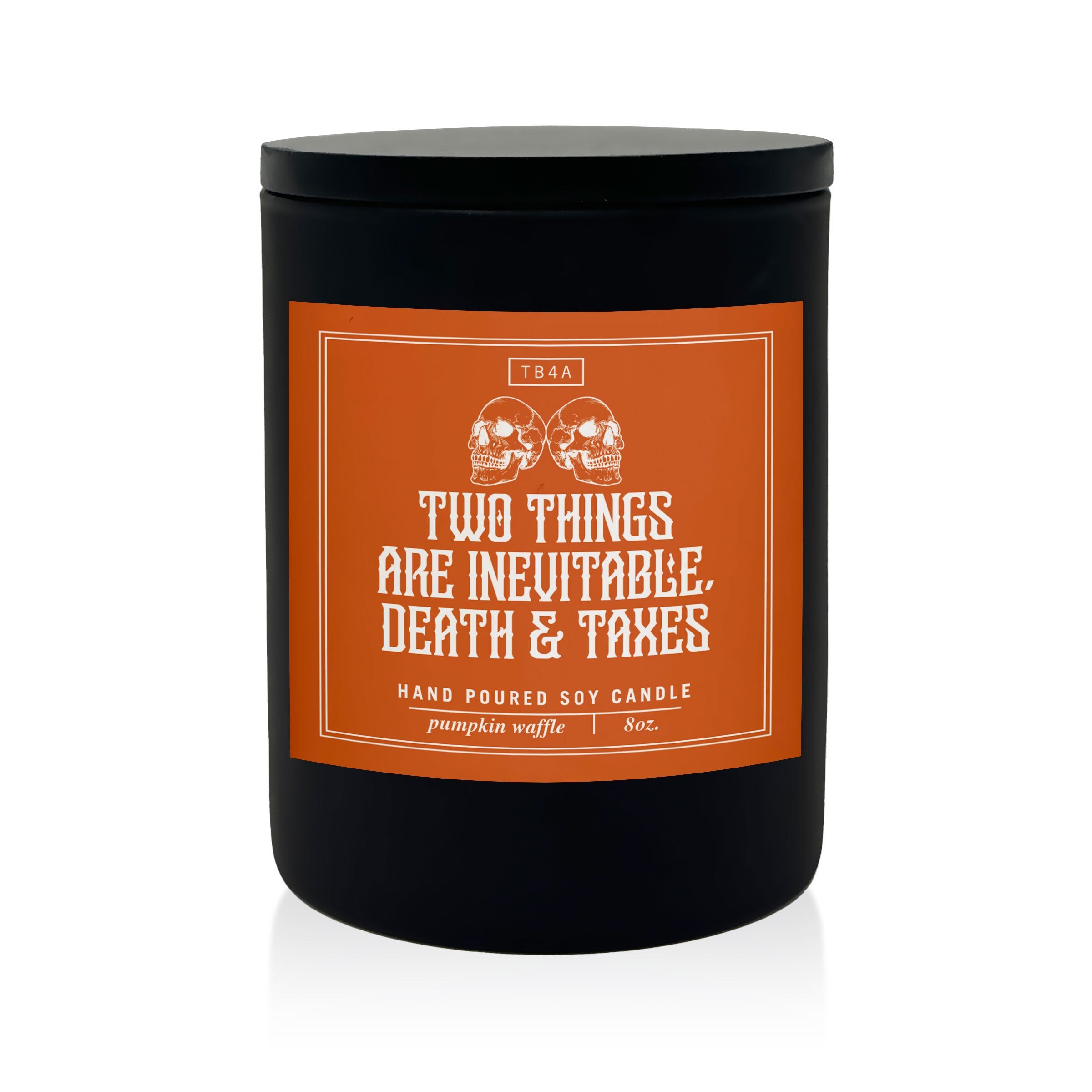 Two Things Are Inevitable Death And Taxes Funny Office Candles