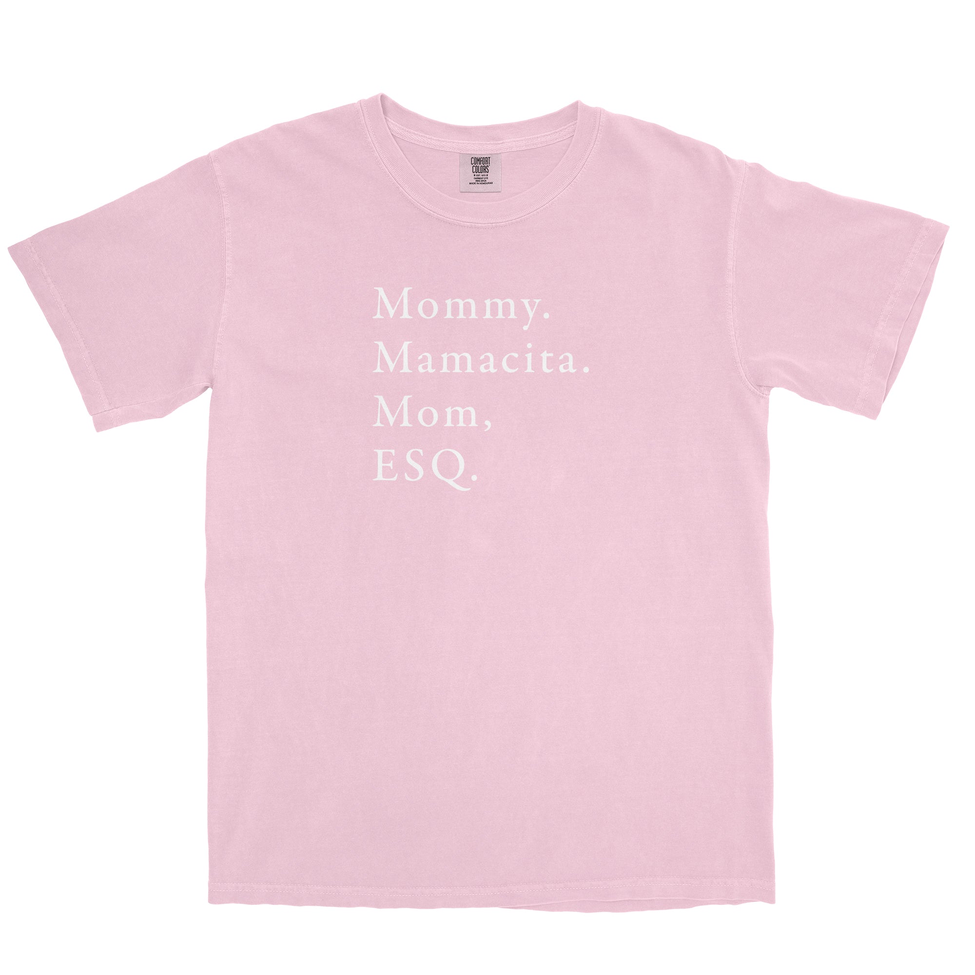 Mommy. Mamacita. Mom, ESQ Garment-Dyed Tee | Funny Lawyer T-Shirts