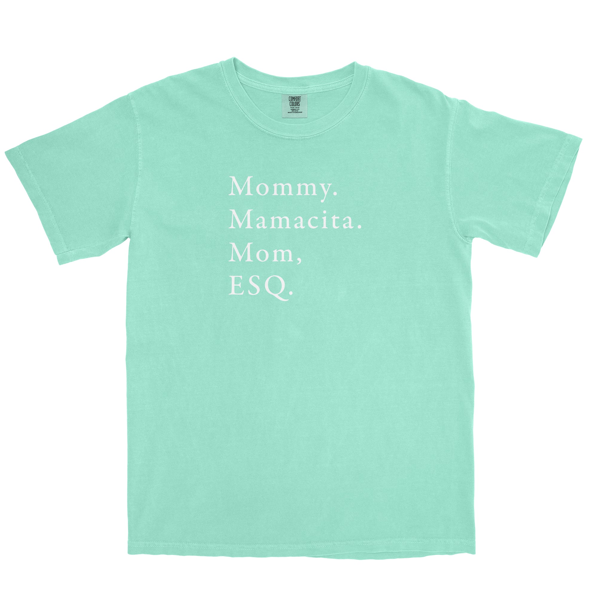 Mommy. Mamacita. Mom, ESQ Garment-Dyed Tee | Funny Lawyer T