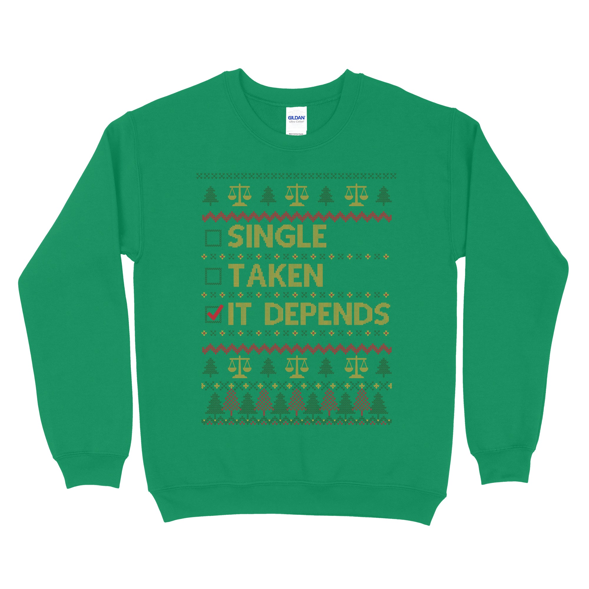 Ugly Sweaters For Lawyers | Single, Taken, It Depends Sweatshirt