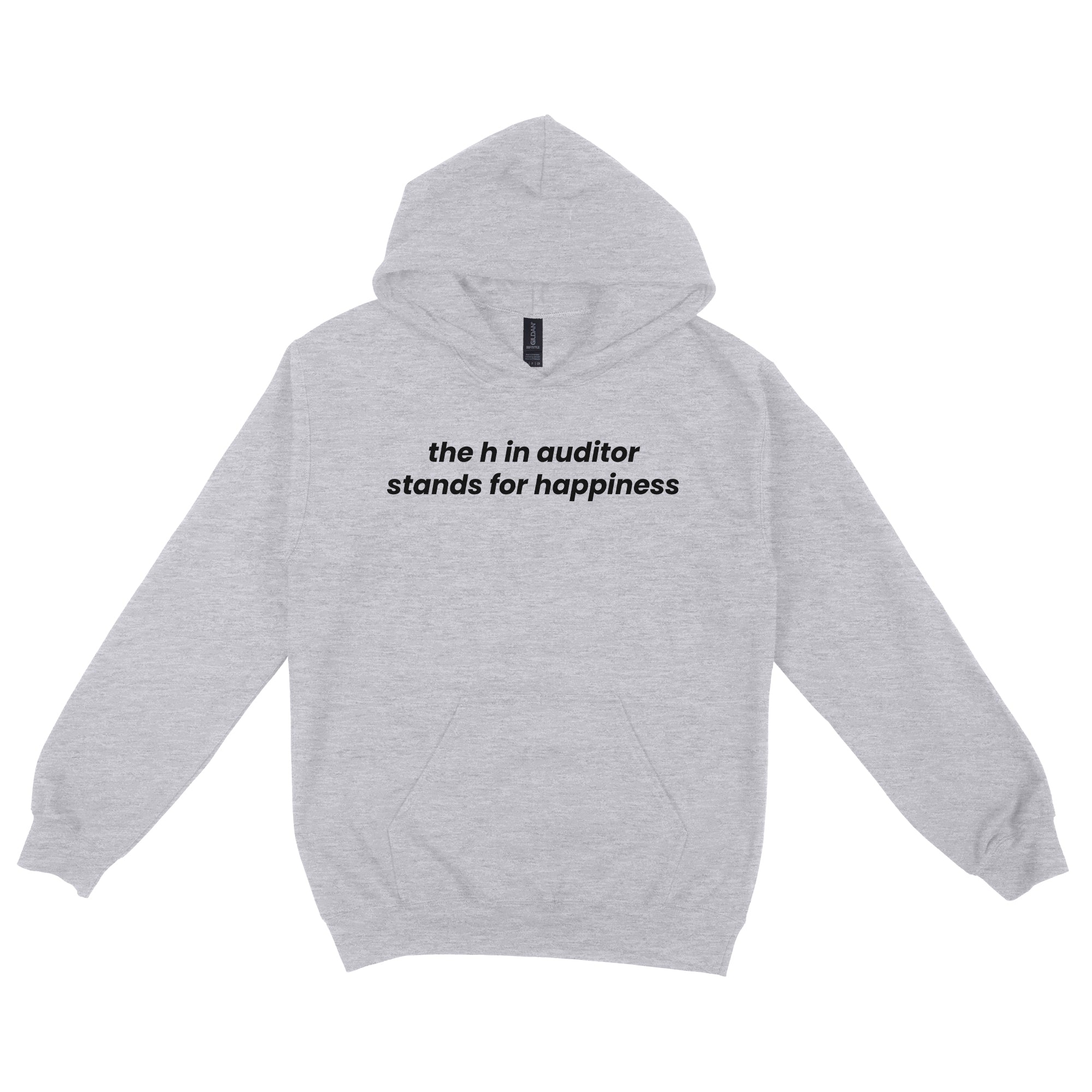 Apparel For CPA's | The H in Auditor Stands For Happiness Hoodie