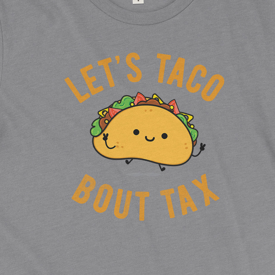 Let's Taco Bout Tax Tee | Cinco De Mayo Tax Shirts