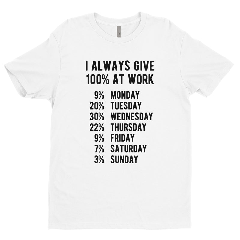 I Always Give 100% At Work Tee
