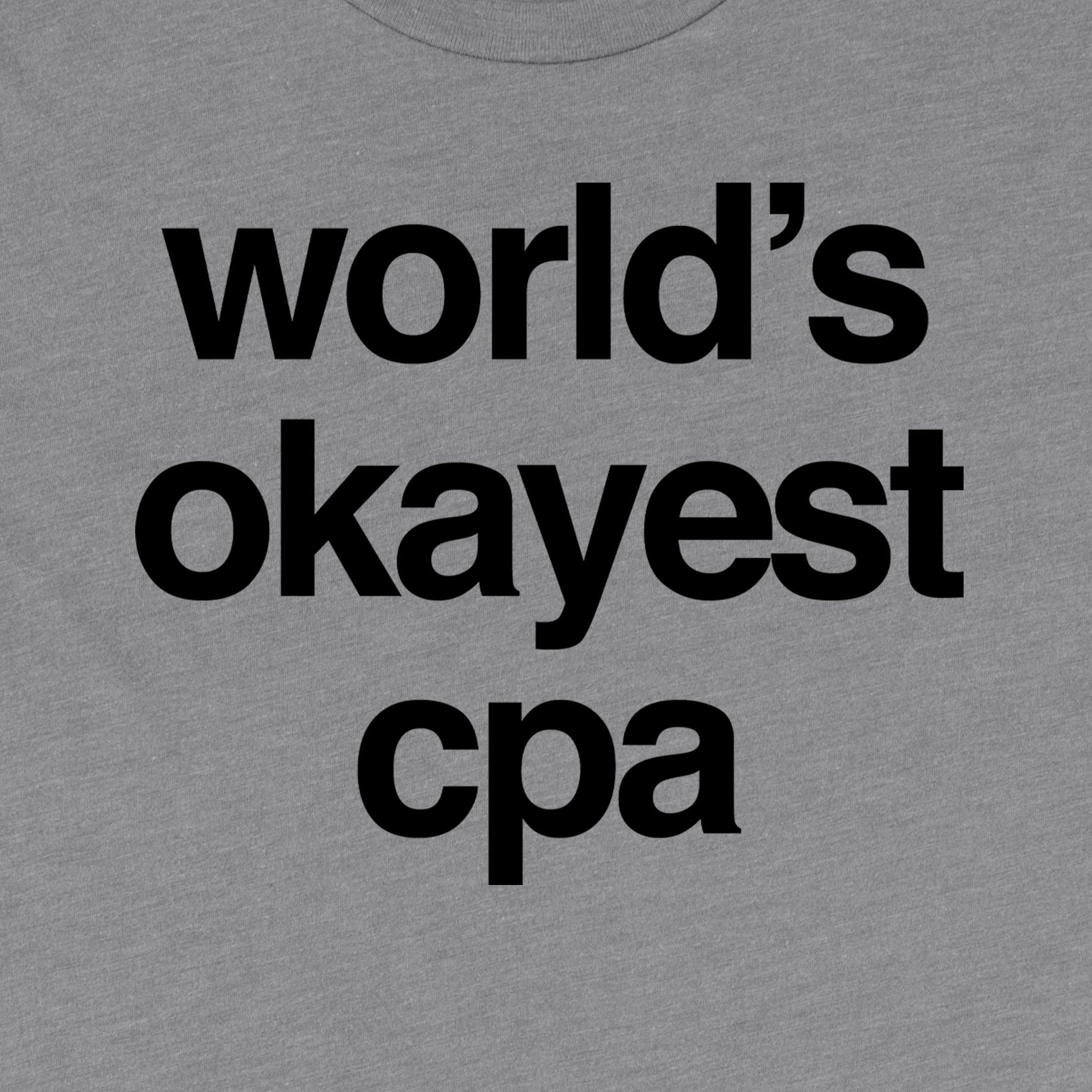 World's Okayest Accountant T-Shirt World's Okayest Accountant T-Shirt