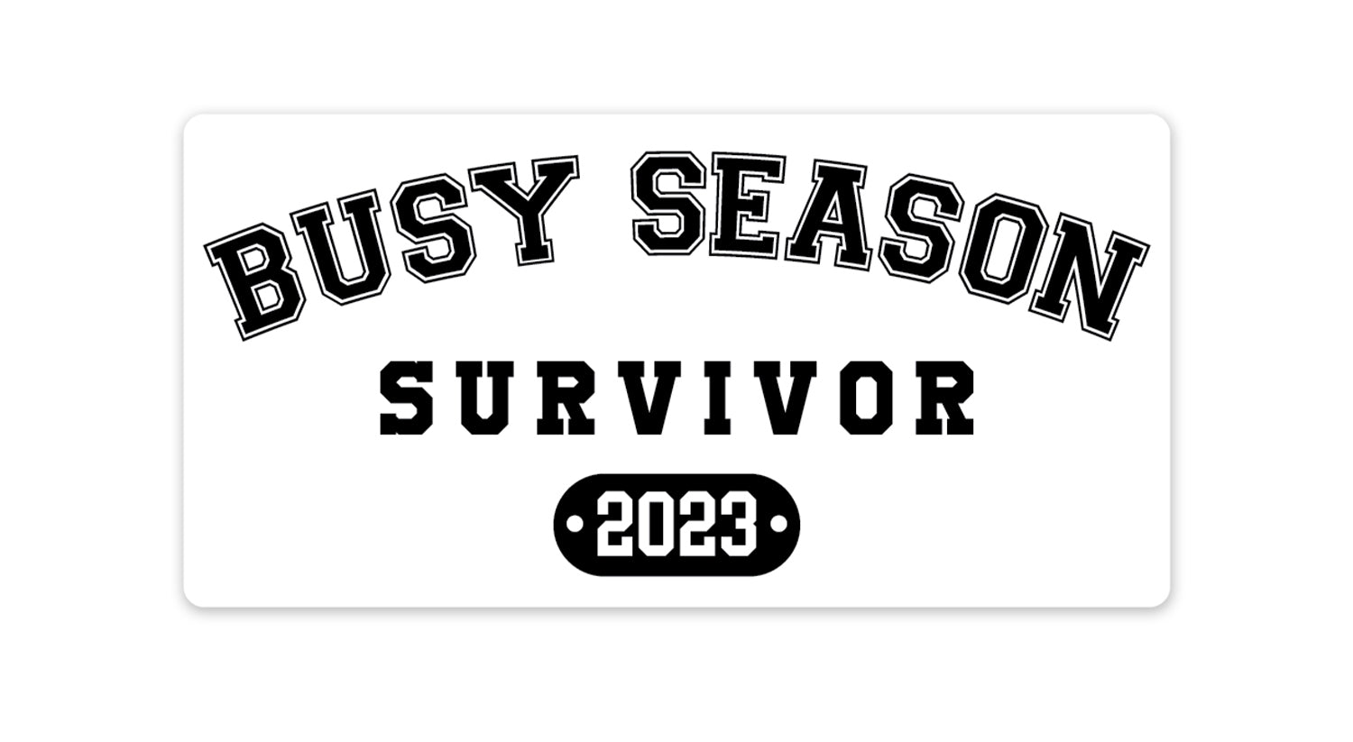 Busy Season Survivor 2023 Sticker - 5 Pack