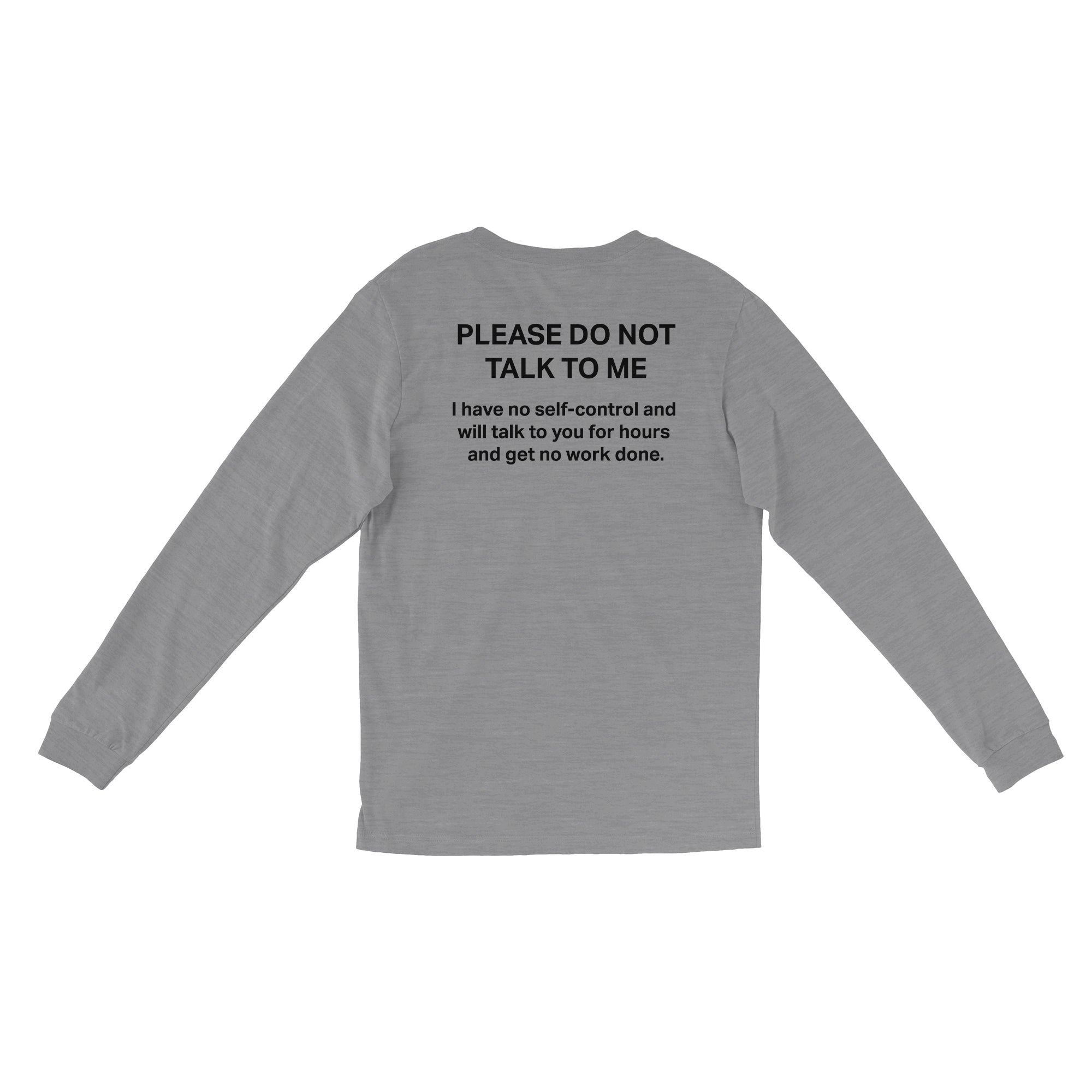 Gifts For Employees | Please Don't Talk To Me Long Sleeve