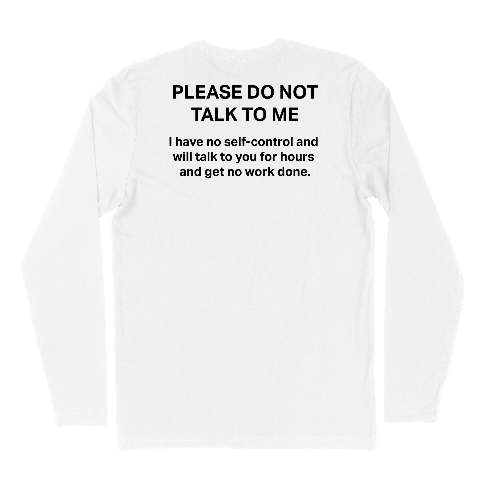 Gifts For Employees | Please Don't Talk To Me Long Sleeve