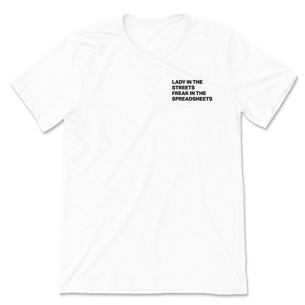 Lady in the Streets Freak in the Spreadsheets Tee