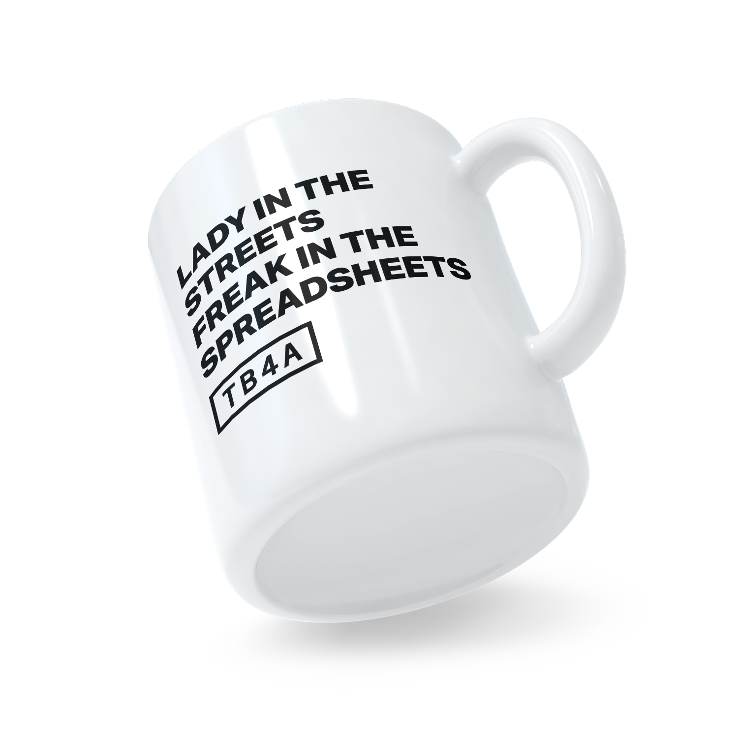 Lady In The Streets Freak In The Spreadsheets Mug