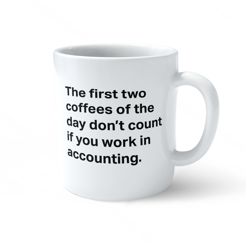 The First Two Coffees Don't Count Mug