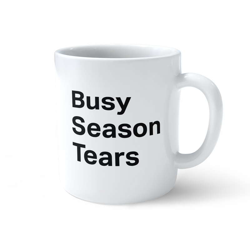 Busy Season Tears Mug