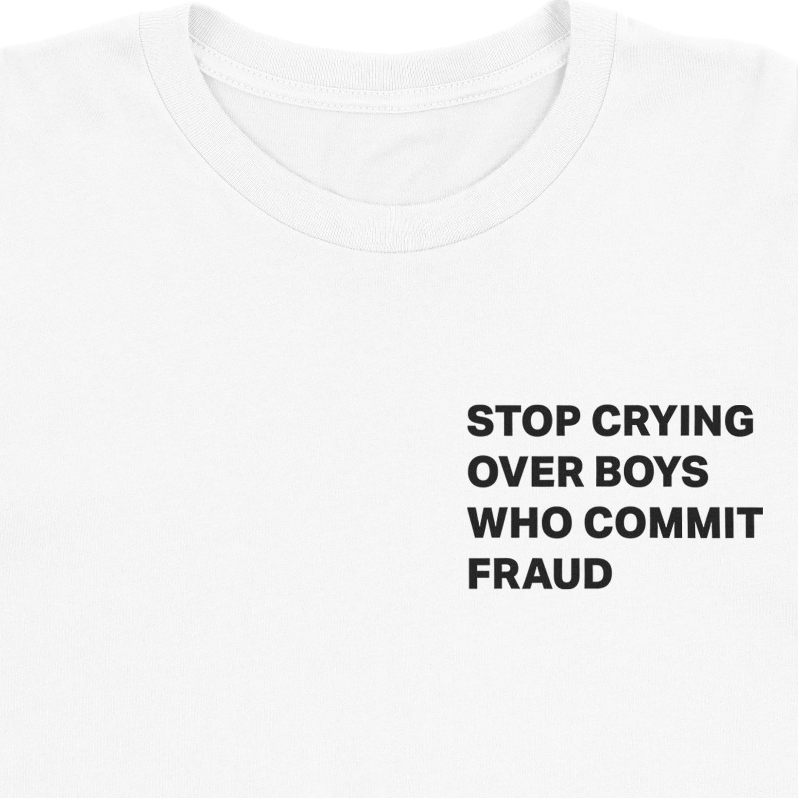 Stop Crying Over Boys Who Commit Fraud Long Sleeve