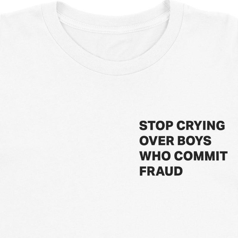 Stop Crying Over Boys Who Commit Fraud Long Sleeve